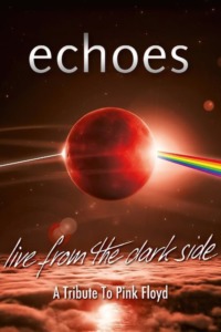 Echoes – Live From The Dark Side (A Tribute To Pink Floyd)
