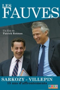 Les fauves : Sarkozy – Villepin 15 ans d’affrontements
