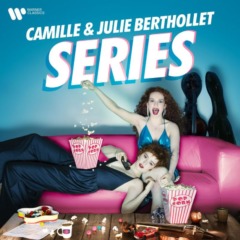 Camille et Julie Berthollet - Series