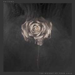 Editors - The Weight of Your Love