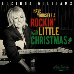 Lucinda Williams – Have Yourself A Rockin’ Little Christmas