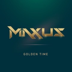 Maxus - Golden Time