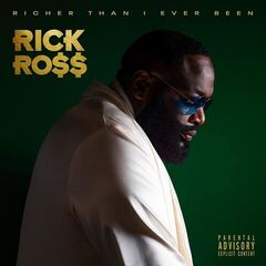 Rick Ross – Richer Than I Ever Been