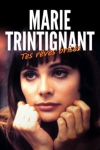 Marie Trintignant : Tes rêves brisés