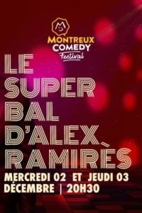 Montreux Comedy Festival – Le super bal d’Alex Ramirès