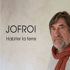 Jofroi – Habiter la terre