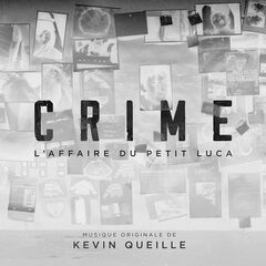 Kevin Queille – Crime: L’affaire du petit Luca (Music from the Original TV Series)