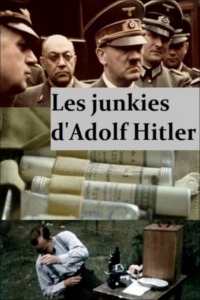 Les junkies d’Adolf Hitler