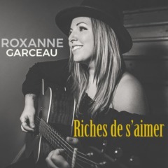Roxanne Garceau – Riches de s’aimer