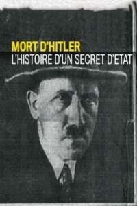 Mort d’Hitler l’histoire d’un secret d’État