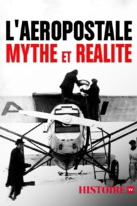 L’Aéropostale mythe et réalité