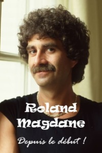 Roland Magdane… depuis le début !