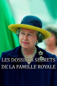 Les dossiers secrets de la famille Royale : L’amour l’honneur et la couronne