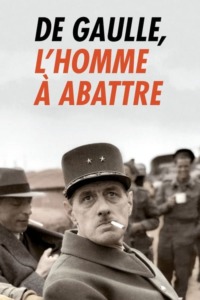 De Gaulle l’homme à abattre
