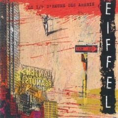 Eiffel - Le 1/4 D'Heure Des Ahuris [Limited Edition]