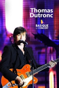 Thomas Dutronc – Basique le concert