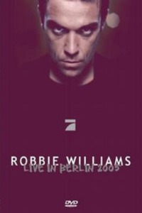 Robbie Williams – Live In Berlin 2005
