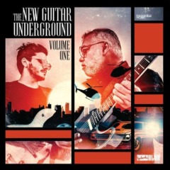 The New Guitar Underground - Volume One
