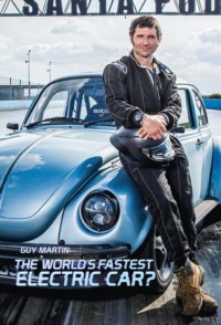 Guy Martin: The World’s Fastest Electric Car ?