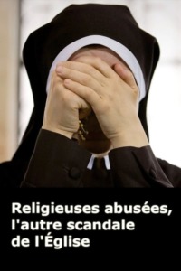 Religieuses abusées l’autre scandale de l’Église