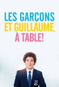 Les Garçons et Guillaume à Table !