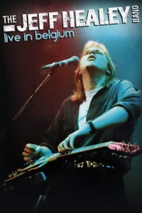 The Jeff Healey Band – Live in Belgium
