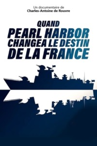 Quand Pearl Harbor changea le destin de la France