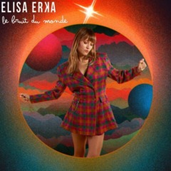 Elisa Erka - Le bruit du monde