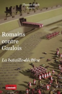 Romains contre Gaulois La bataille décisive
