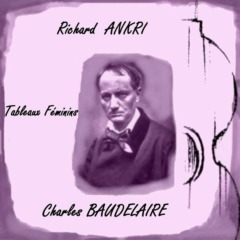 Richard Ankri - Charles Baudelaire (Tableaux féminins)
