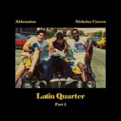 Akhenaton & Nicholas Craven - Latin Quarter, Pt. 1