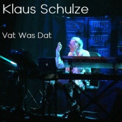 Klaus Schulze - Vat Was Dat