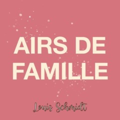 Louis Schmidt - Airs de famille