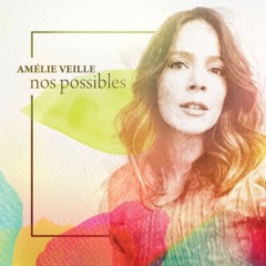 Amélie Veille - Nos possibles