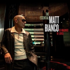 Matt Bianco - The Essential Matt Bianco Re-Imagined, Re-Loved