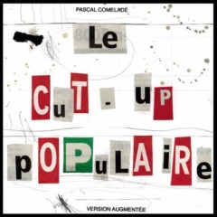 Pascal Comelade - Le cut-up populaire