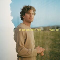 Vance Joy – In Our Own Sweet Time