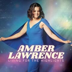Amber Lawrence – Living for the Highlights