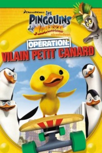 Les Pingouins de Madagascar – Vol. 6 : Opération : vilain petit canard
