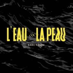 Gaël Faure - L'eau & la peau - Session live