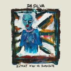 Da Silva - Extrait d'une vie imparfaite