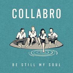 Collabro – Be Still My Soul