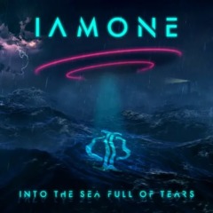 Iamone – Into The Sea Full Of Tears