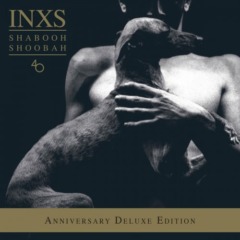 INXS – Shabooh Shoobah [40th Anniversary Deluxe Edition]