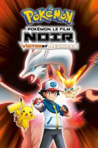 Pokémon le film : Noir – Victini et Reshiram
