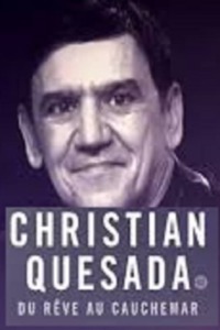 Christian Quesada : du rêve au cauchemar