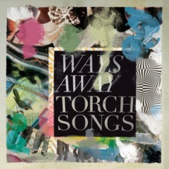 Ways Away – Torch Songs