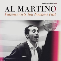 Al Martino - Patience Gets You Nowhere Fast