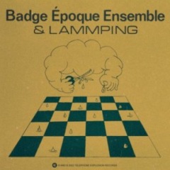 Badge Epoque Ensemble & Lammping – Clouds Of Joy Chance Of Reign
