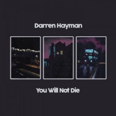 Darren Hayman – You Will Not Die